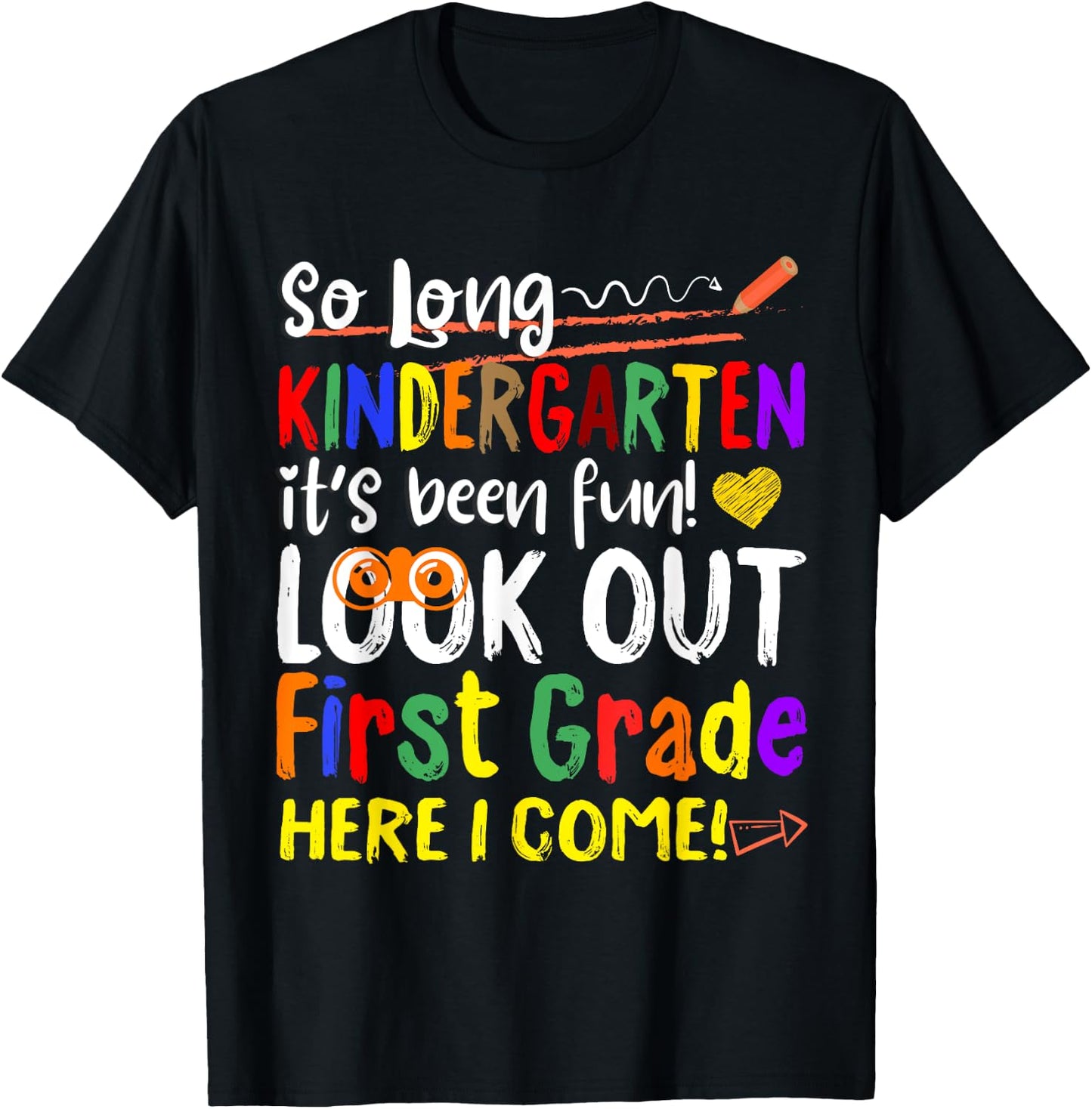 So Long Kindergarten Look Out 1st Grade Here I Come T-Shirt - T-Shirt | Black