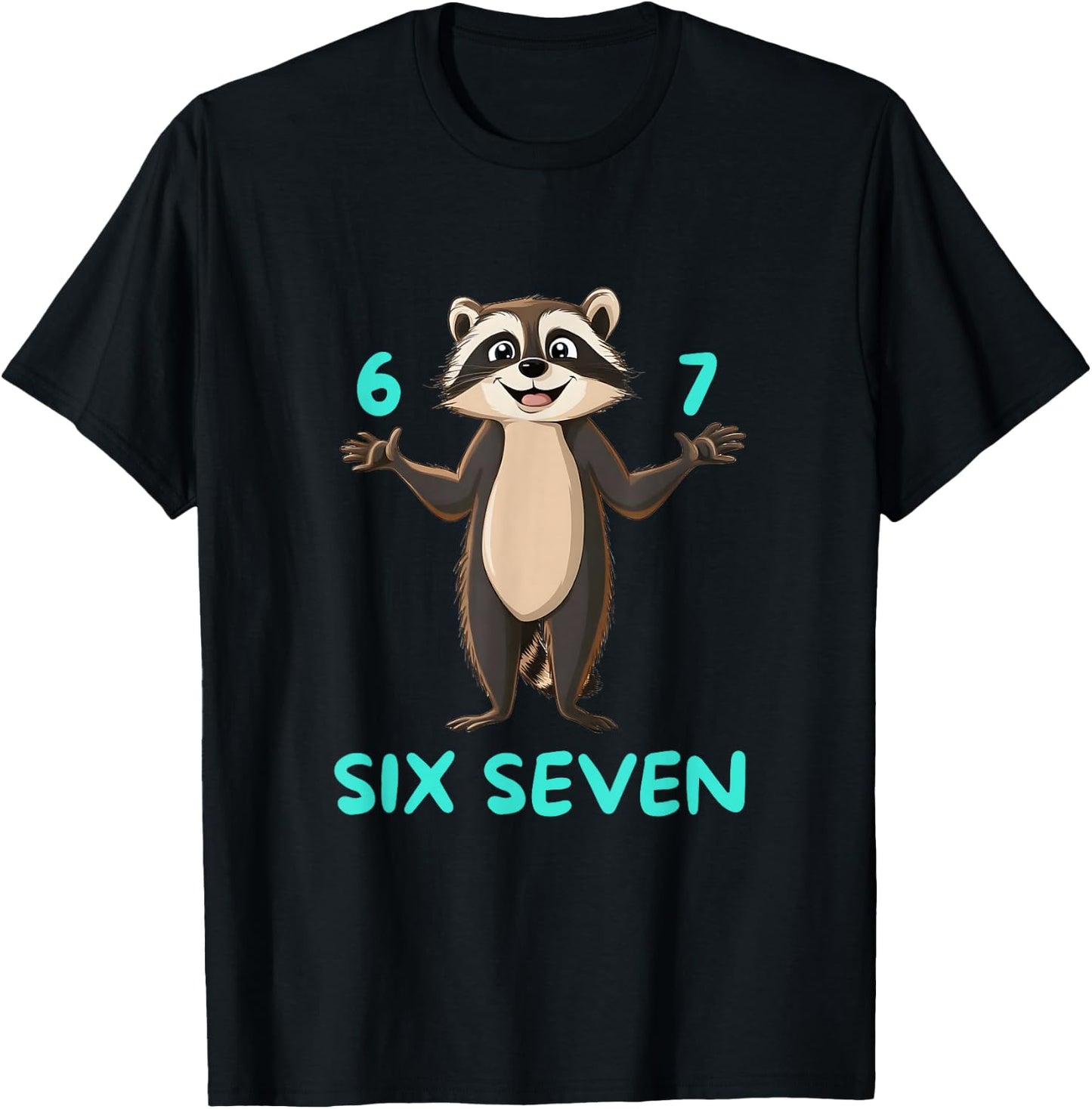 Six Seven Waschbär Lustiges 67 Meme Design T-Shirt - T-Shirt | Black