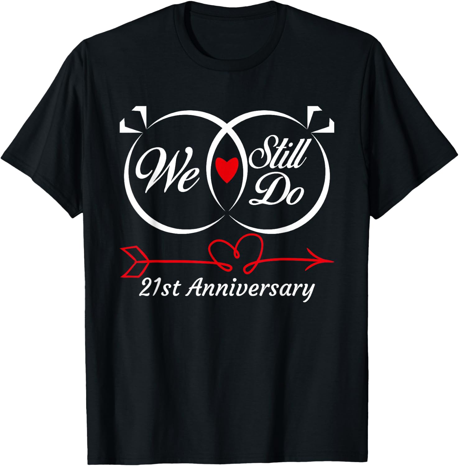 We Still Do 21st Anniversary 21 Years Old Of Marriage Couple T-Shirt - T-Shirt | Black