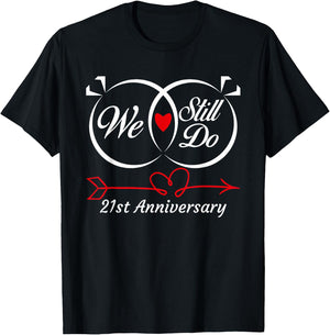 We Still Do 21st Anniversary 21 Years Old Of Marriage Couple T-Shirt - T-Shirt | Black