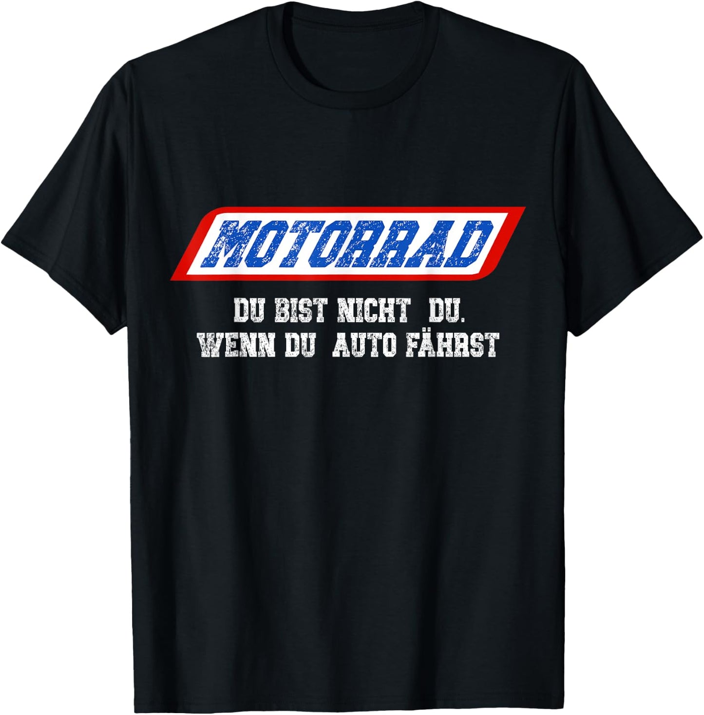 Motorrad Du Bist Nicht Du Wenn Du Auto Fährst T-Shirt - T-Shirt | Black