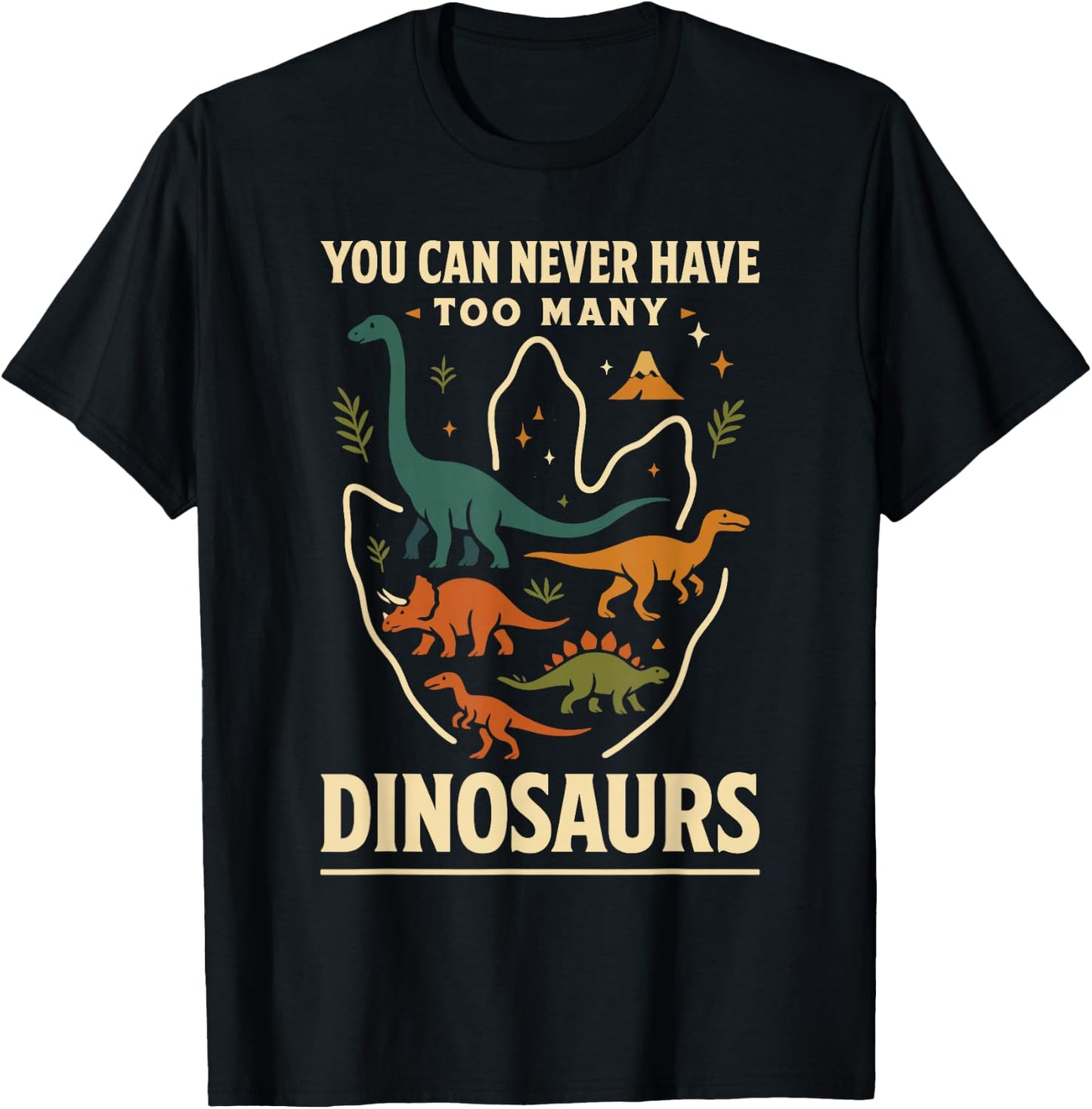 You Can Never Have Too Many Dinosaurs Retro Style Humor T-Shirt - T-Shirt | Black