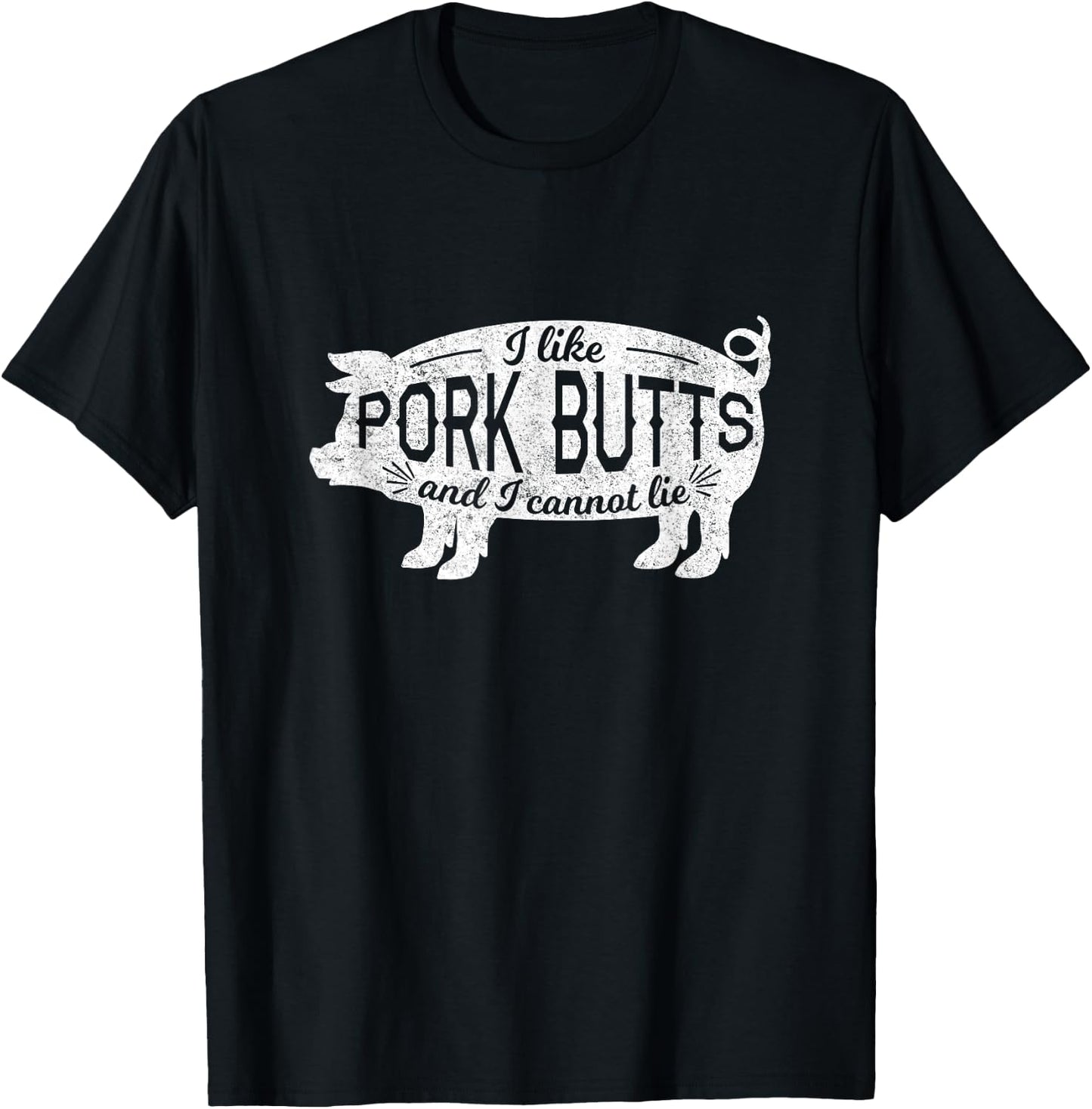 Funny BBQ I Like Pig Pork Butts And I Cannot Lie T-Shirt - T-Shirt | Black