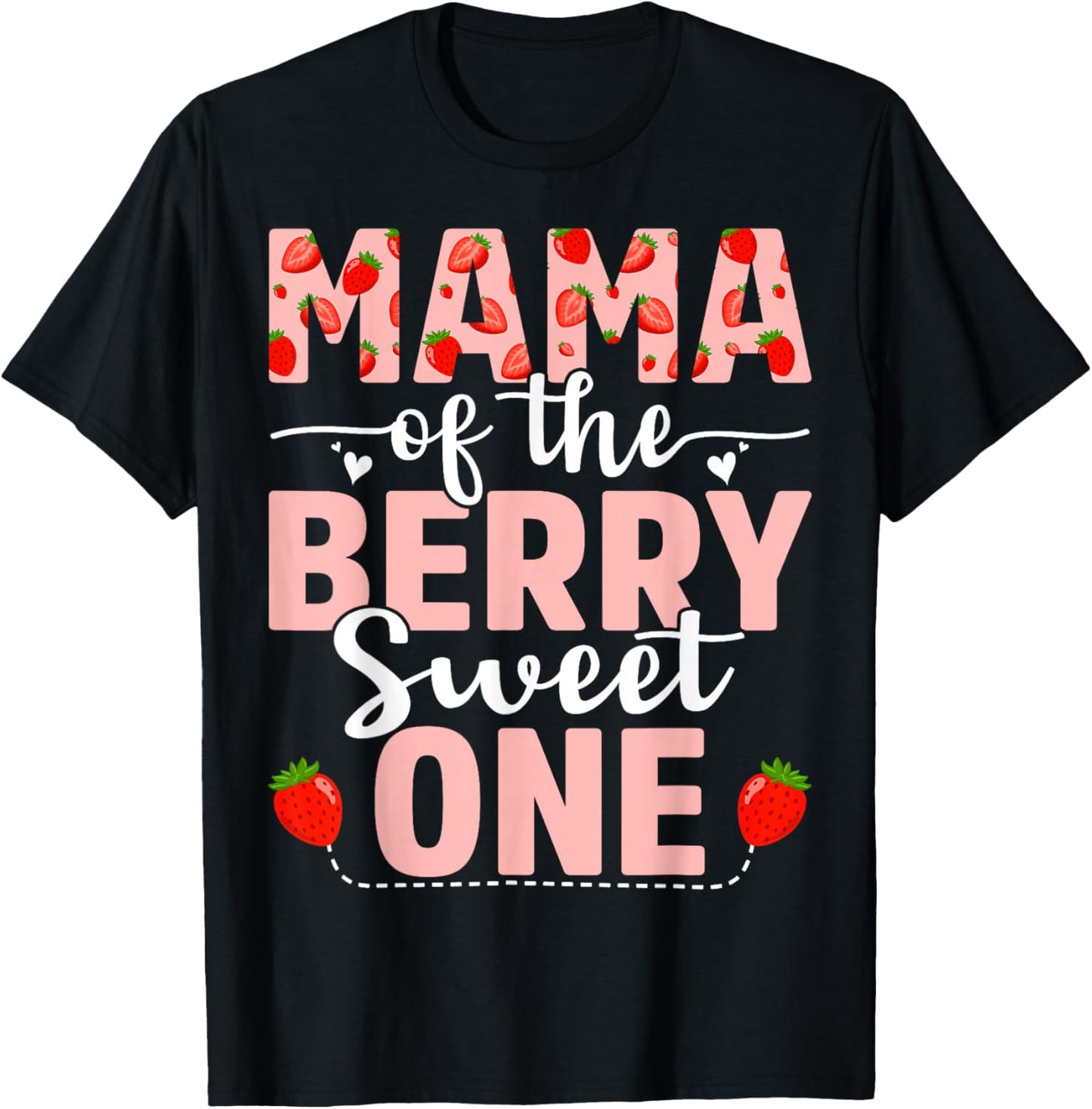 Mama Of The Berry Sweet One Birthday Strawberry Mama T-Shirt - T-Shirt | Black