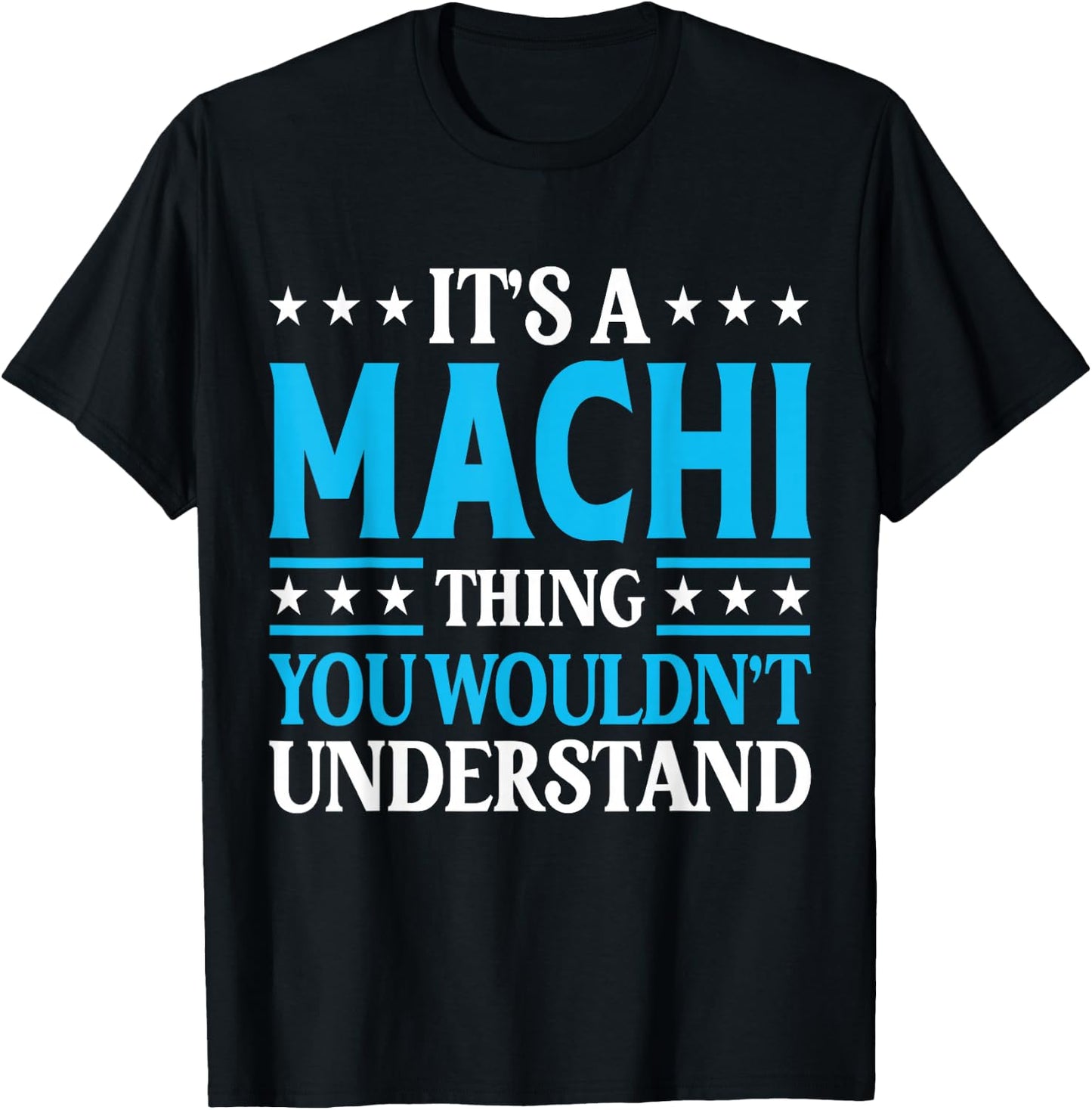 It's A Machi Thing Wouldn't Understand Personal Name Machi T-Shirt - T-Shirt | Black