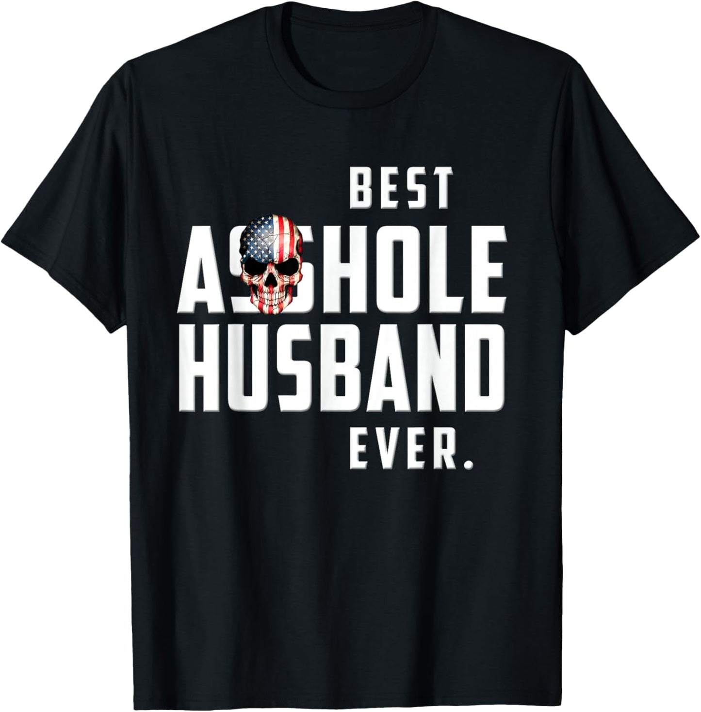 Best Asshole Husband Ever . Funny Gift Guys T-Shirt - T-Shirt | Black