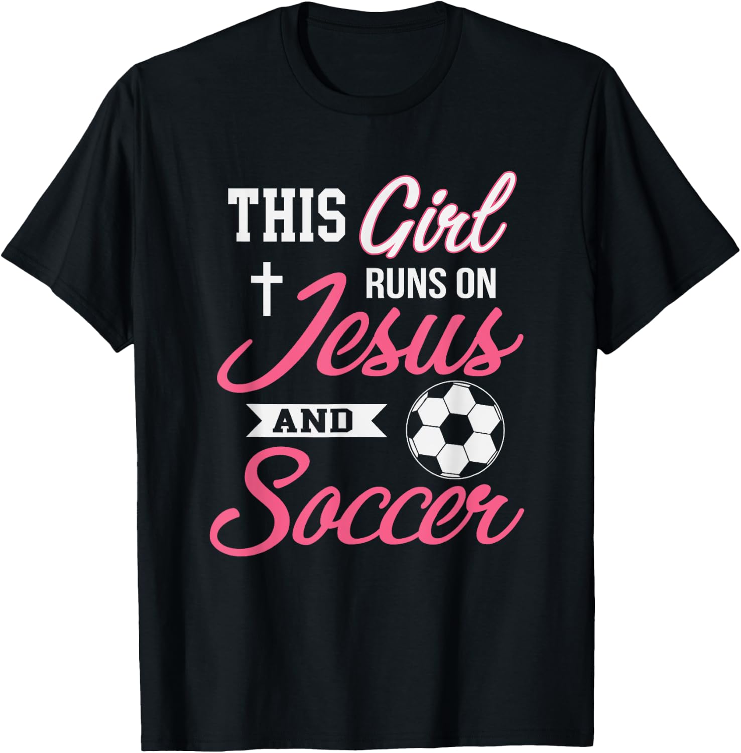 This Girl Runs On Jesus and Soccer T-Shirt - T-Shirt | Black
