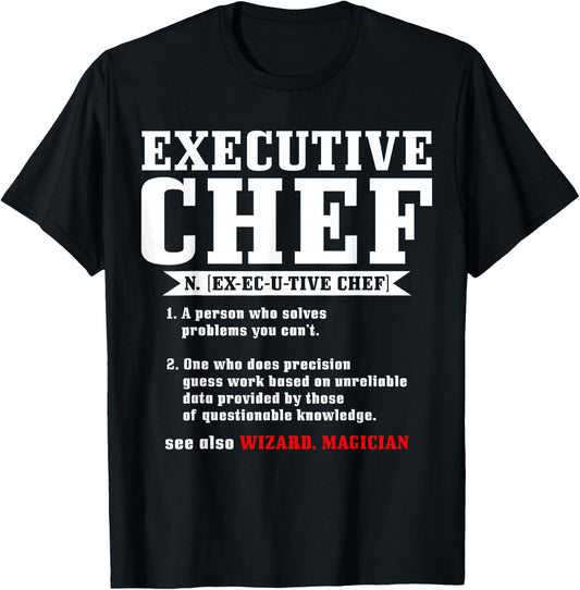Executive Chef Definition Funny Chef Cook Cooking T-Shirt - T-Shirt | Black