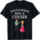 Save a Horse Ride a Cousin - Hillbilly Redneck T-Shirt - T-Shirt | Black