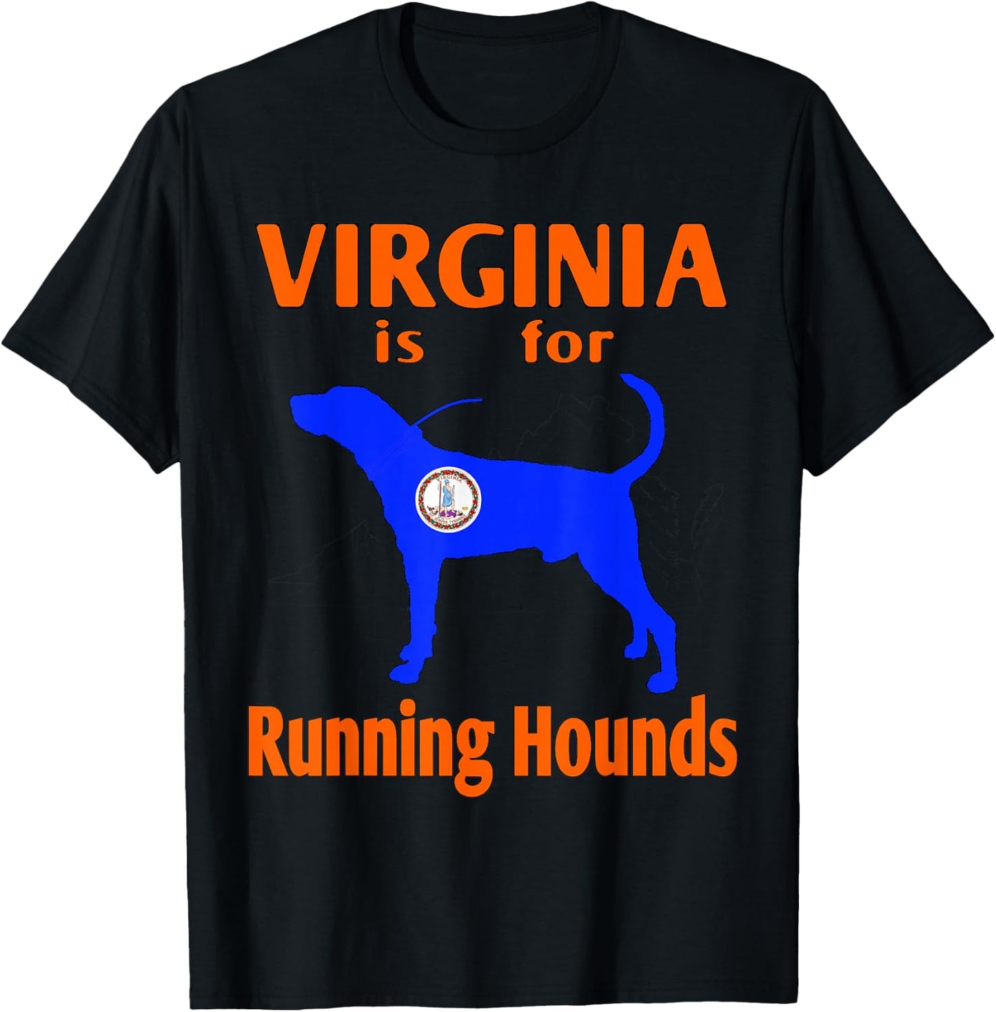 Virginia is for Running Hounds Dog Hunting Shirt T-Shirt - T-Shirt | Black
