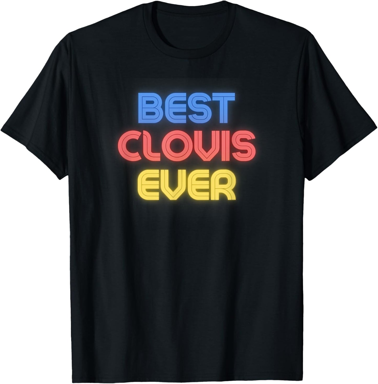 Best Clovis Ever - Funny Clovis Name Clovis T-Shirt - T-Shirt | Black