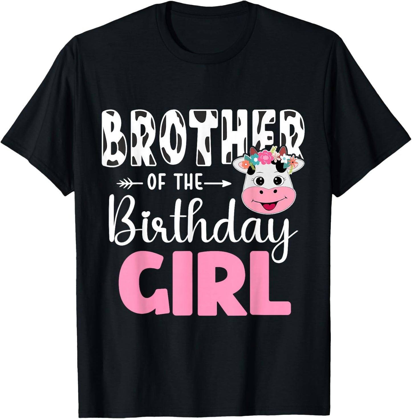 Brother Of The Birthday Girl Shirt Cow 1st Birthday Girl T-Shirt - T-Shirt | Black