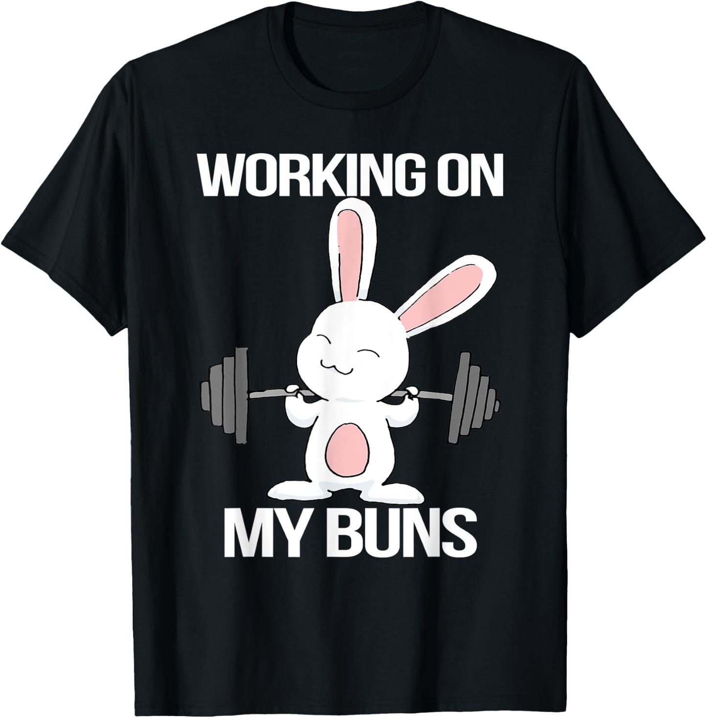 Working On My Buns for a Workout Fan T-Shirt - T-Shirt | Black