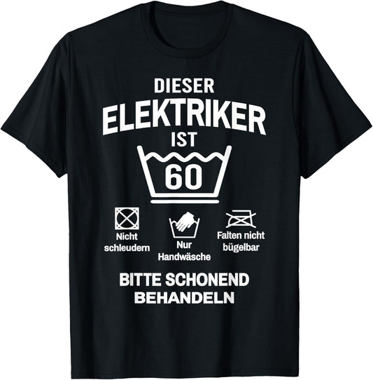 60. Geburtstag Elektriker Lustig 60 Jahre T-Shirt - T-Shirt | Black