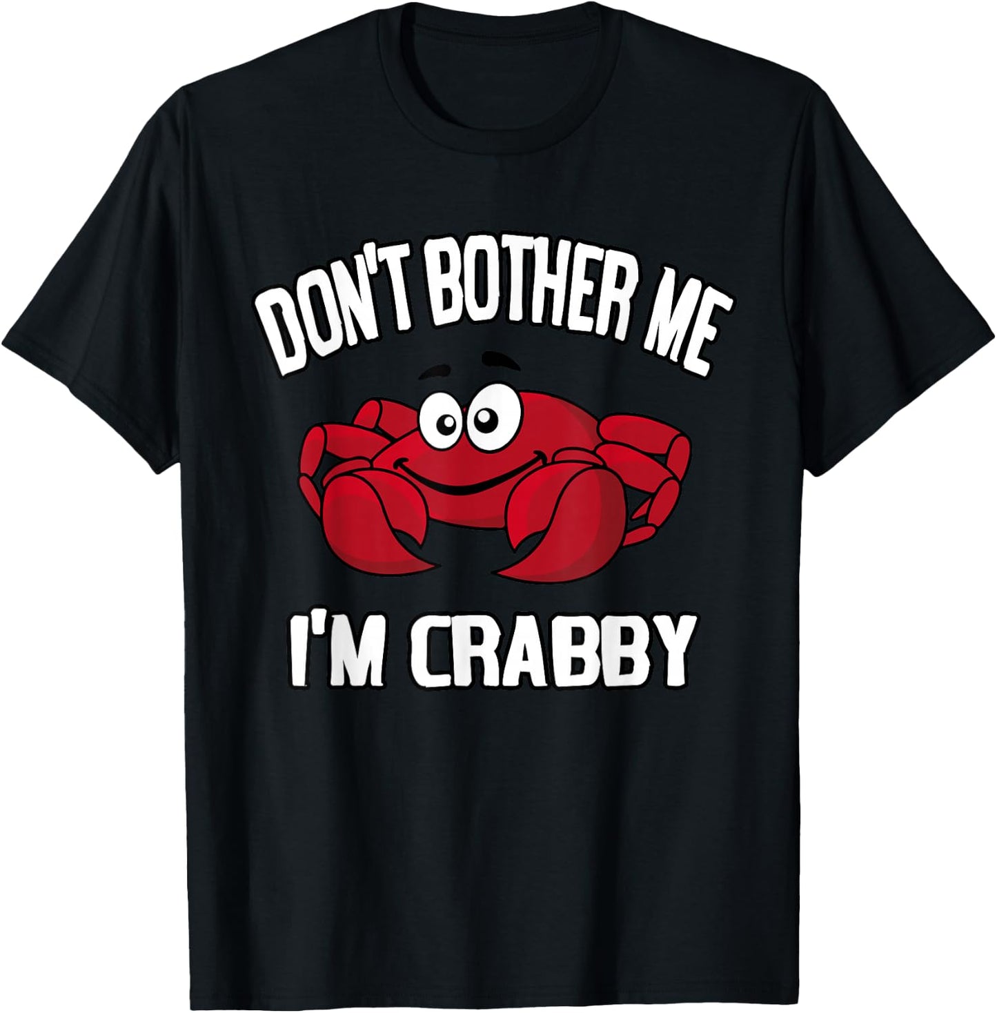 Don't Bother Me I'm Crabby T-Shirt - T-Shirt | Black