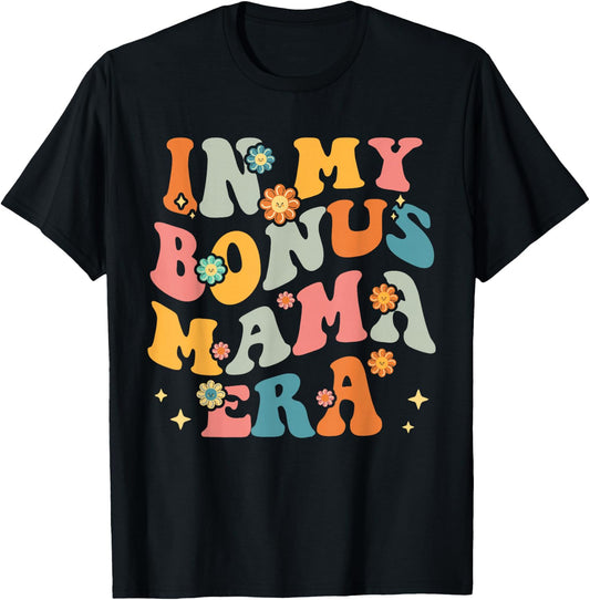 in My Bonus Mama Era Stepmom Step Mom Stepmother Stepson T-Shirt - T-Shirt | Black