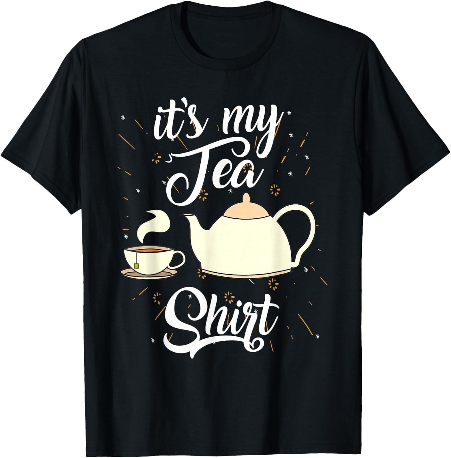 It's My Tea Shirt | Trendy Tea Fanatics Gift T-Shirt - T-Shirt | Black