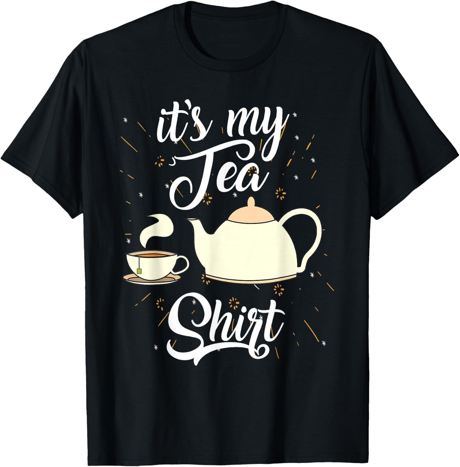 It's My Tea Shirt | Trendy Tea Fanatics Gift T-Shirt - T-Shirt | Black