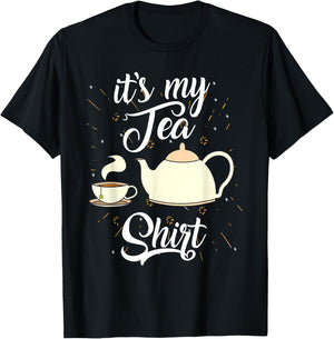 It's My Tea Shirt | Trendy Tea Fanatics Gift T-Shirt - T-Shirt | Black