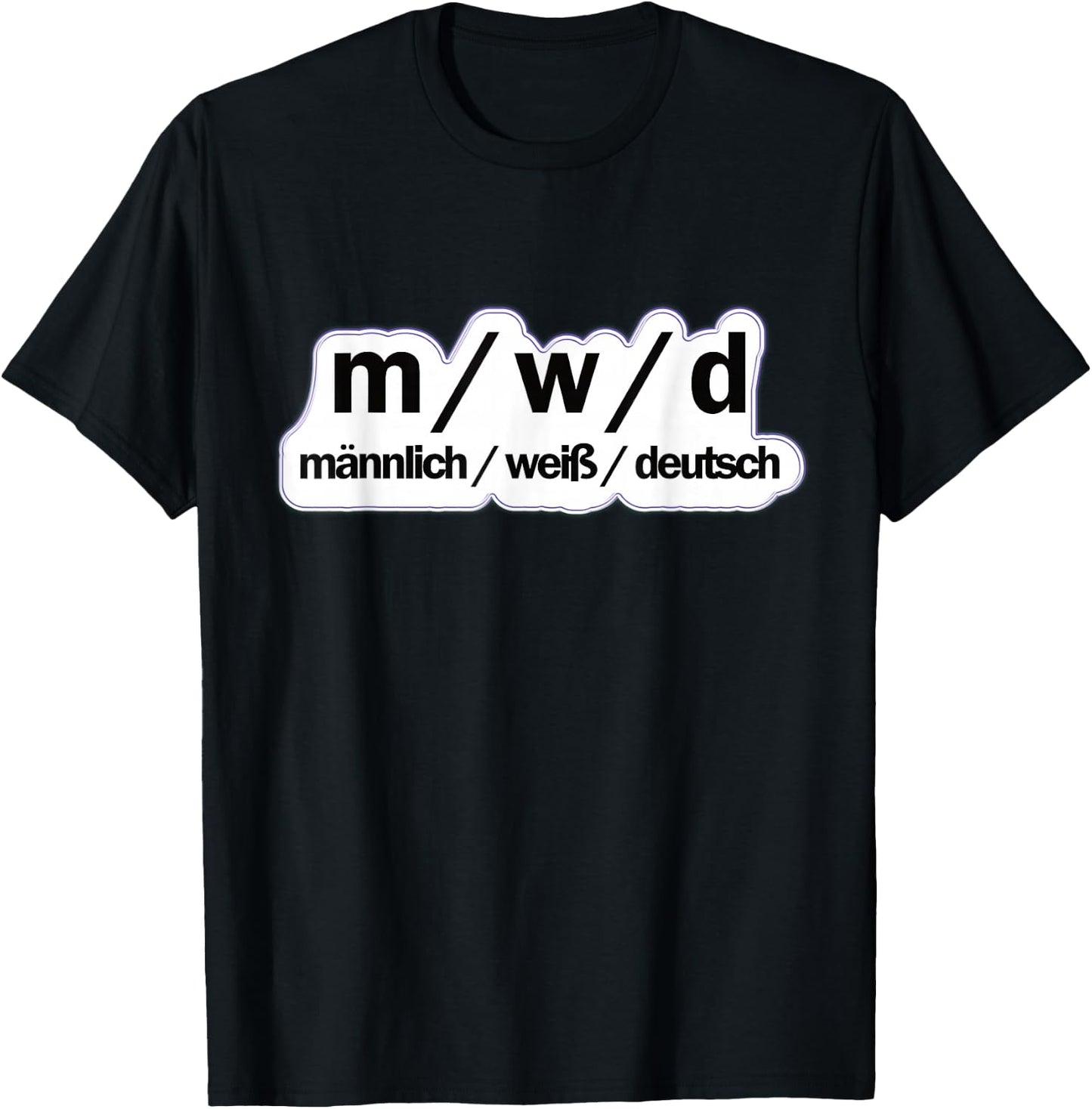 Male / White / German | Political Sayings , black T-Shirt - T-Shirt | Black