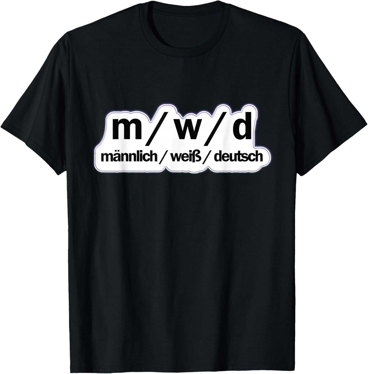 Male / White / German | Political Sayings , black T-Shirt - T-Shirt | Black