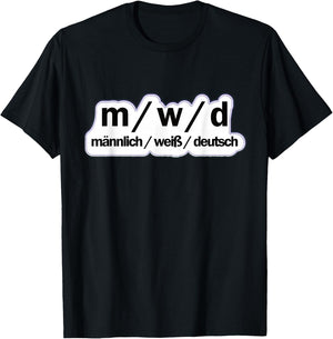 Male / White / German | Political Sayings , black T-Shirt - T-Shirt | Black