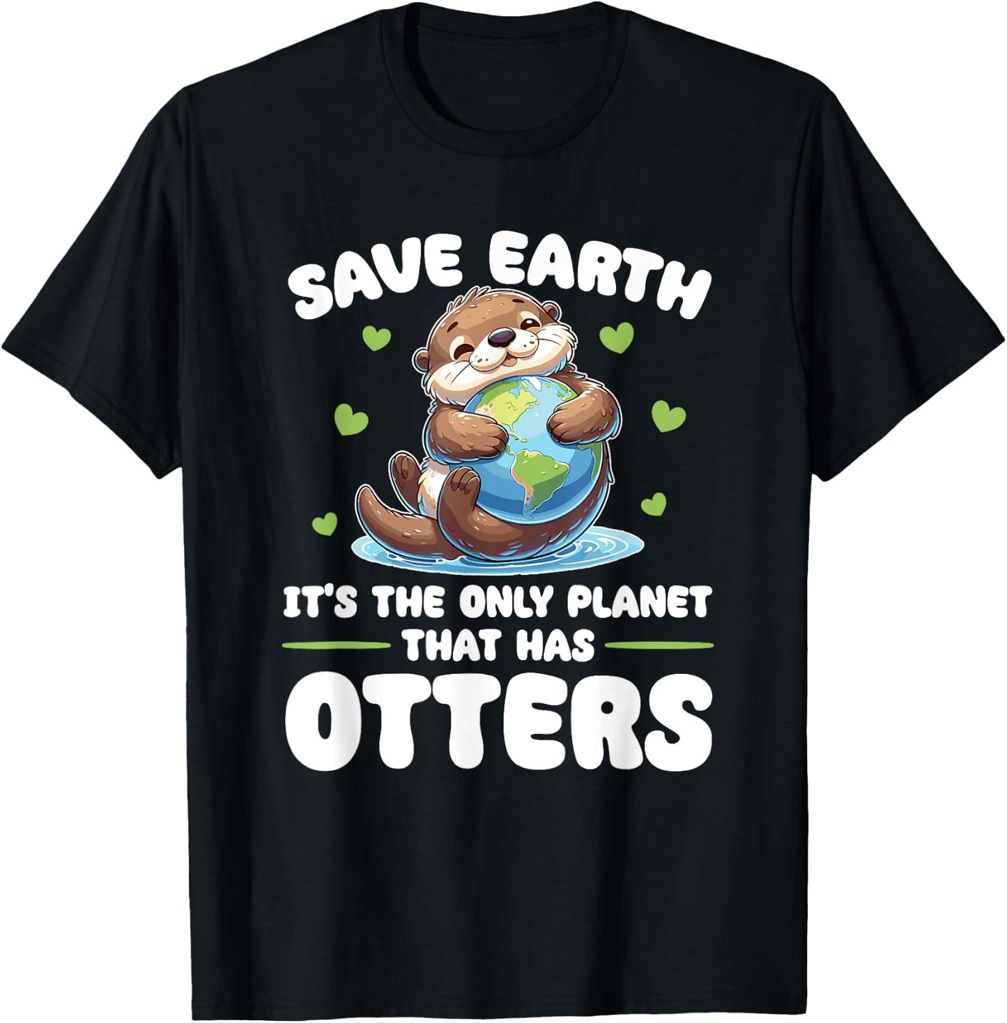 Is The Only Planet With Otters Earth Day T-Shirt - T-Shirt | Black