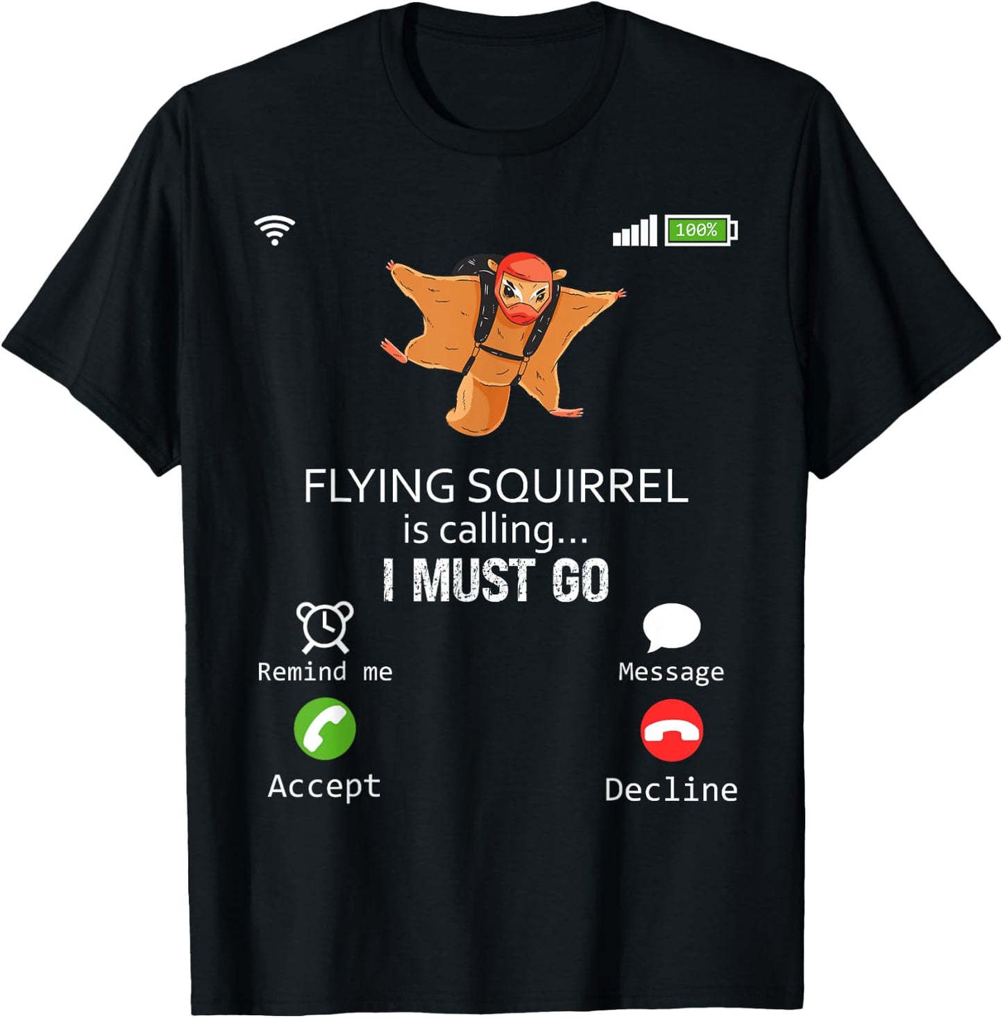 Flying Squirrel Is Calling I Must Go Animal Lover Sarcasm T-Shirt - T-Shirt | Black