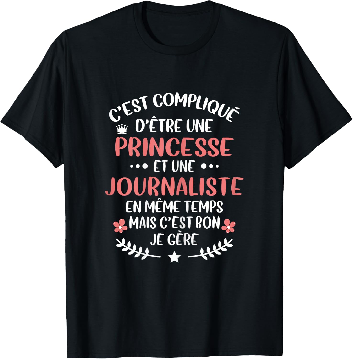 Original Gift Journalist and Princess Humour T-Shirt - T-Shirt | Black