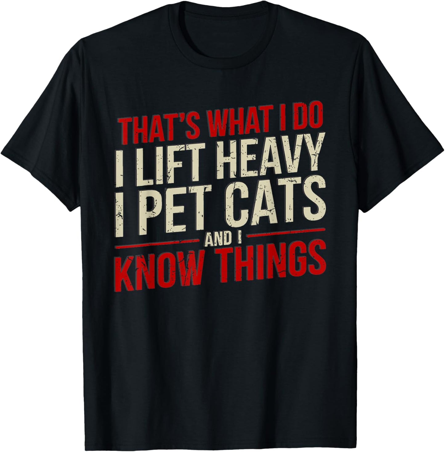 That's What I Do I Lift Heavy I Pet Cats Lover -Adults Funny Gym Workout Cat Themed Black Small T-Shirt - T-Shirt | Black