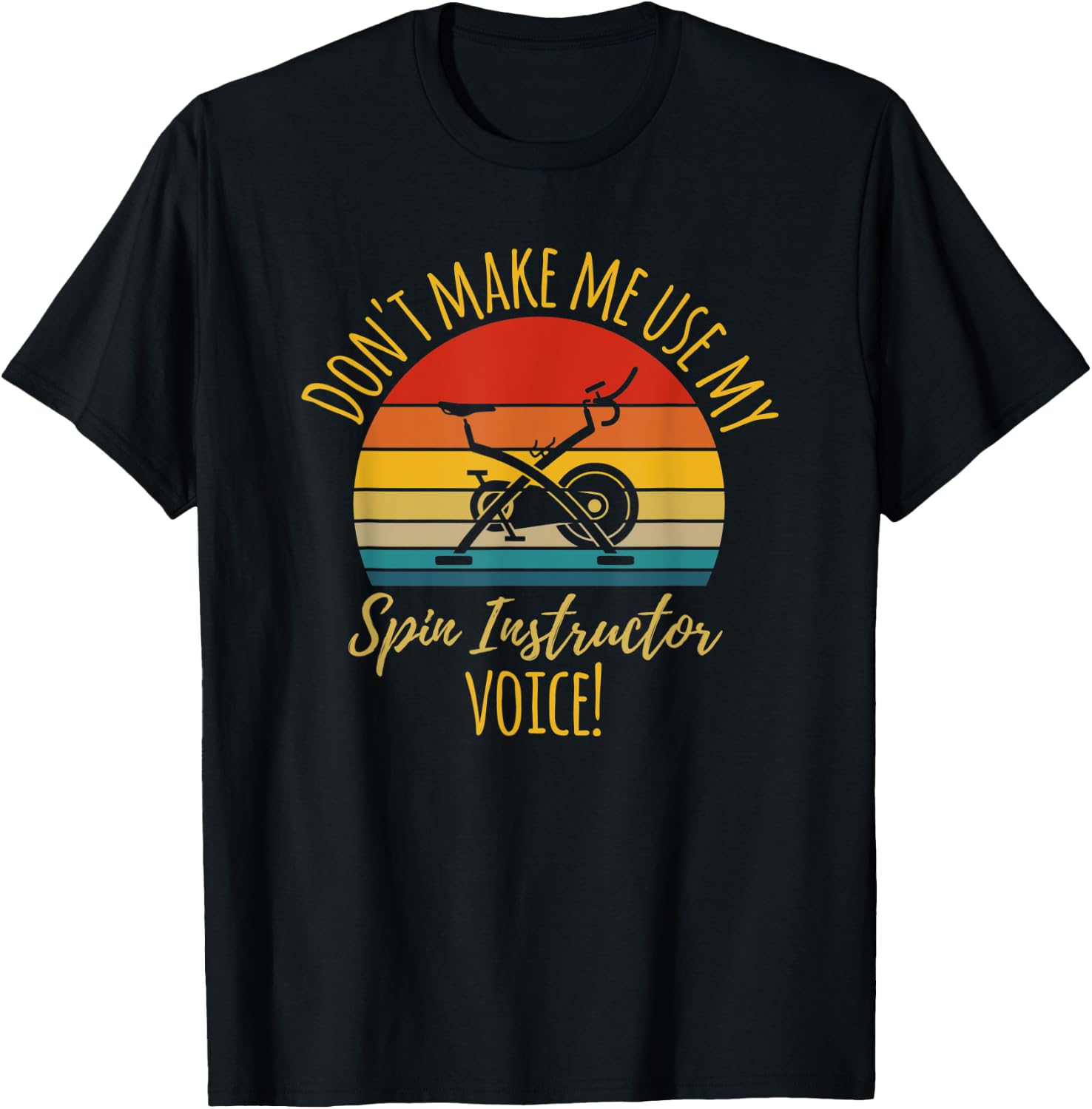 Funny "Don't make my use my Spin Instructor" Fitness Gift T-Shirt - T-Shirt | Black