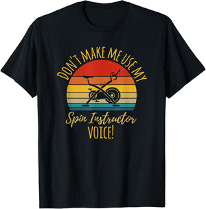 Funny "Don't make my use my Spin Instructor" Fitness Gift T-Shirt - T-Shirt | Black