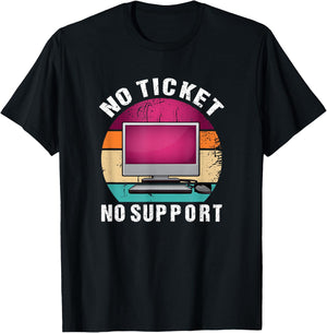 No Ticket No Support Informatik Arbeit Job IT Support Admin T-Shirt - T-Shirt | Black