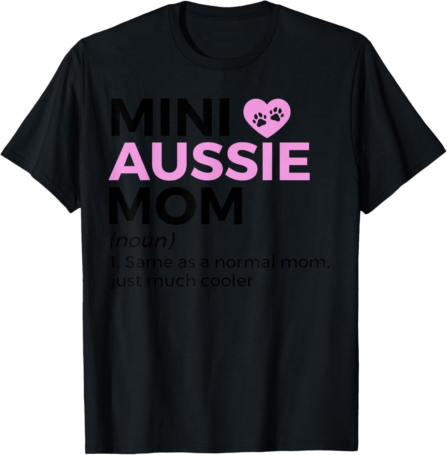 Mini Aussie Mom Definition Australian Shepherd T-Shirt - T-Shirt | Black