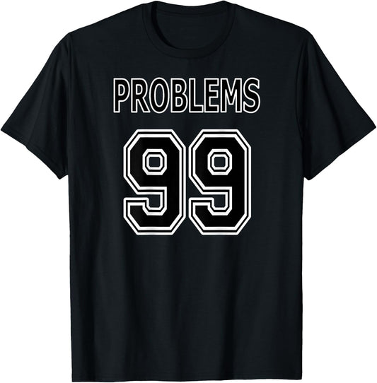 99 Problems Ain't 1 Couples T-Shirt - T-Shirt | Black