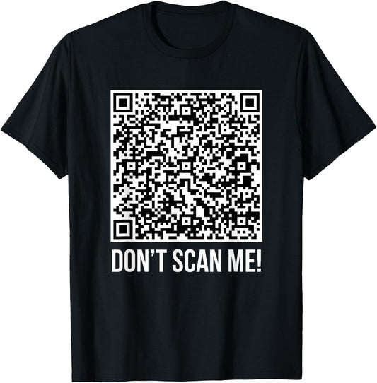 Don't scan me! QR Scan Me Joke Humorous Major , Black, S T-Shirt - T-Shirt | Black