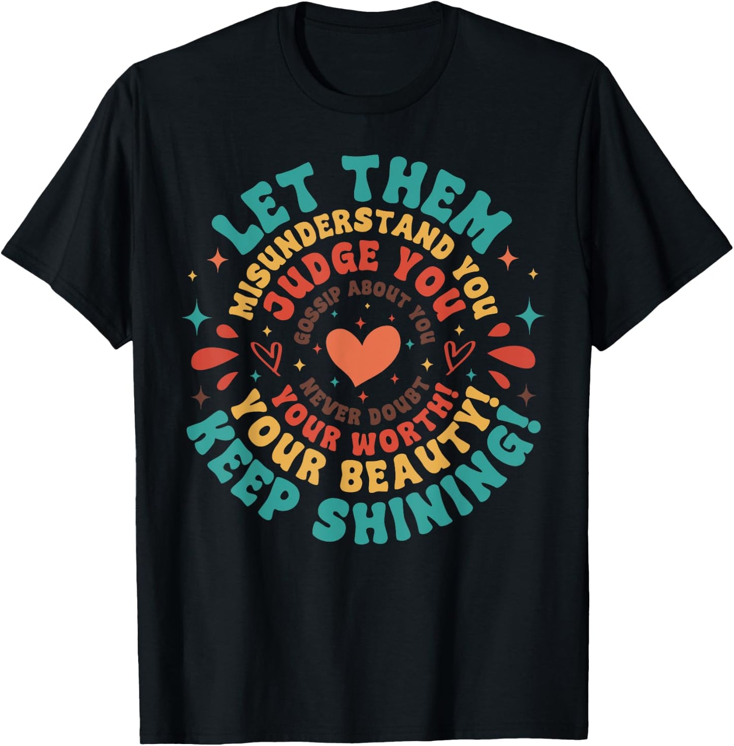 Let Them Keep Shining Misunderstand And You Your Beauty T-Shirt - T-Shirt | Black