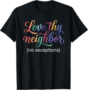 Love Thy Neighbor Pride Month LGBT Ally Rainbow Love is Love T-Shirt - T-Shirt | Black