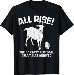 All Rise Fantasy Football Goat Arrived Funny Gridiron Gift T-Shirt - T-Shirt | Black