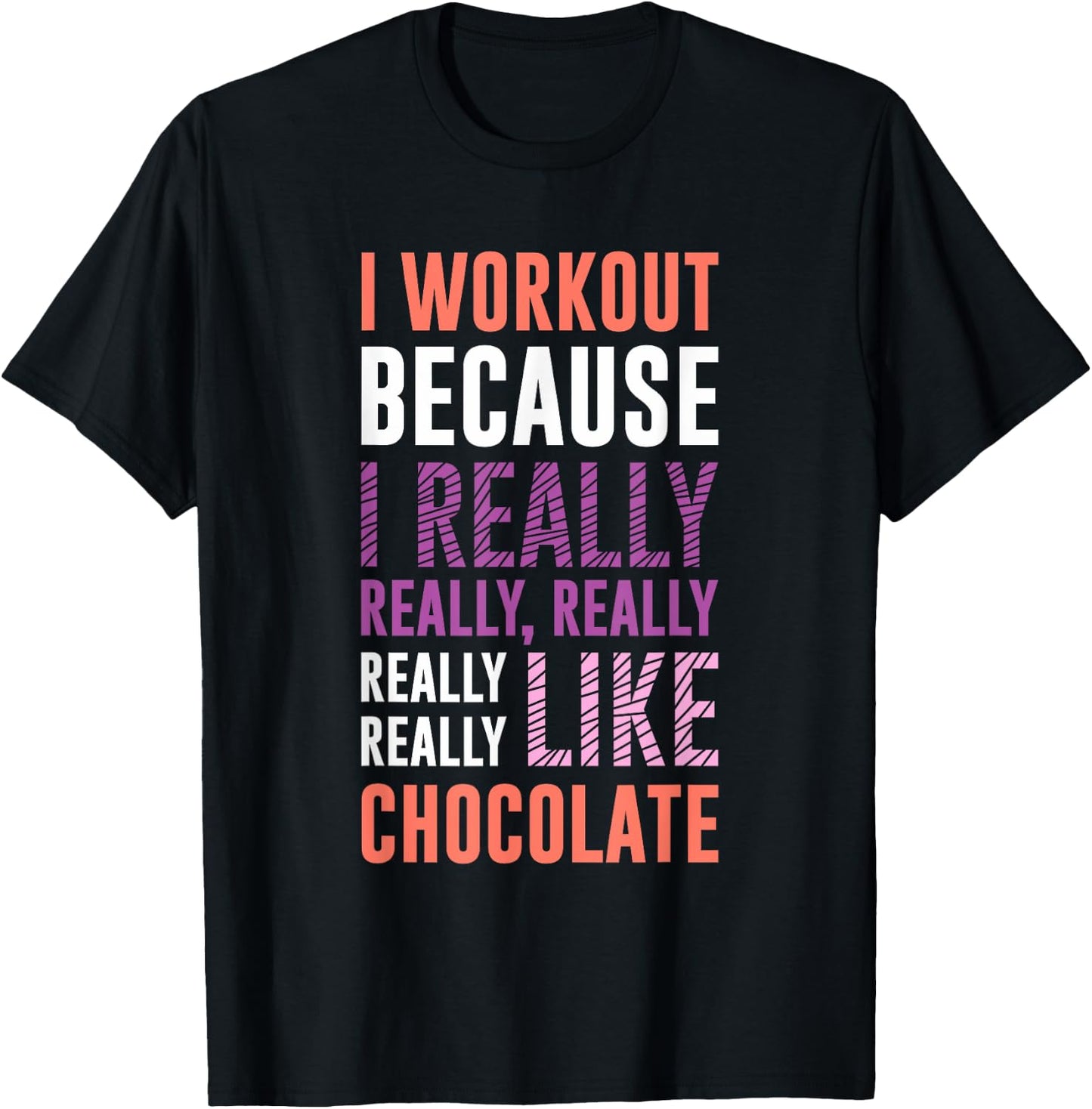 I Workout Because I Love Chocolate Funny Gym Shirts T-Shirt - T-Shirt | Black