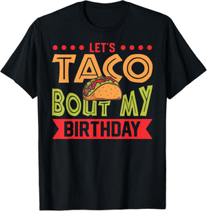 Birthday Taco Let's Taco Bout My Birthday Taco Birthday T-Shirt - T-Shirt | Black