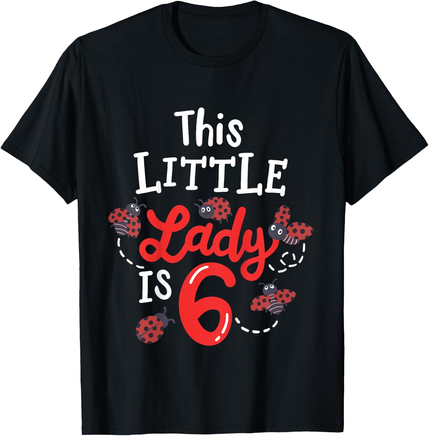 6 Year Old 6th Birthday Matching Family Ladybug Girls Party T-Shirt - T-Shirt | Black