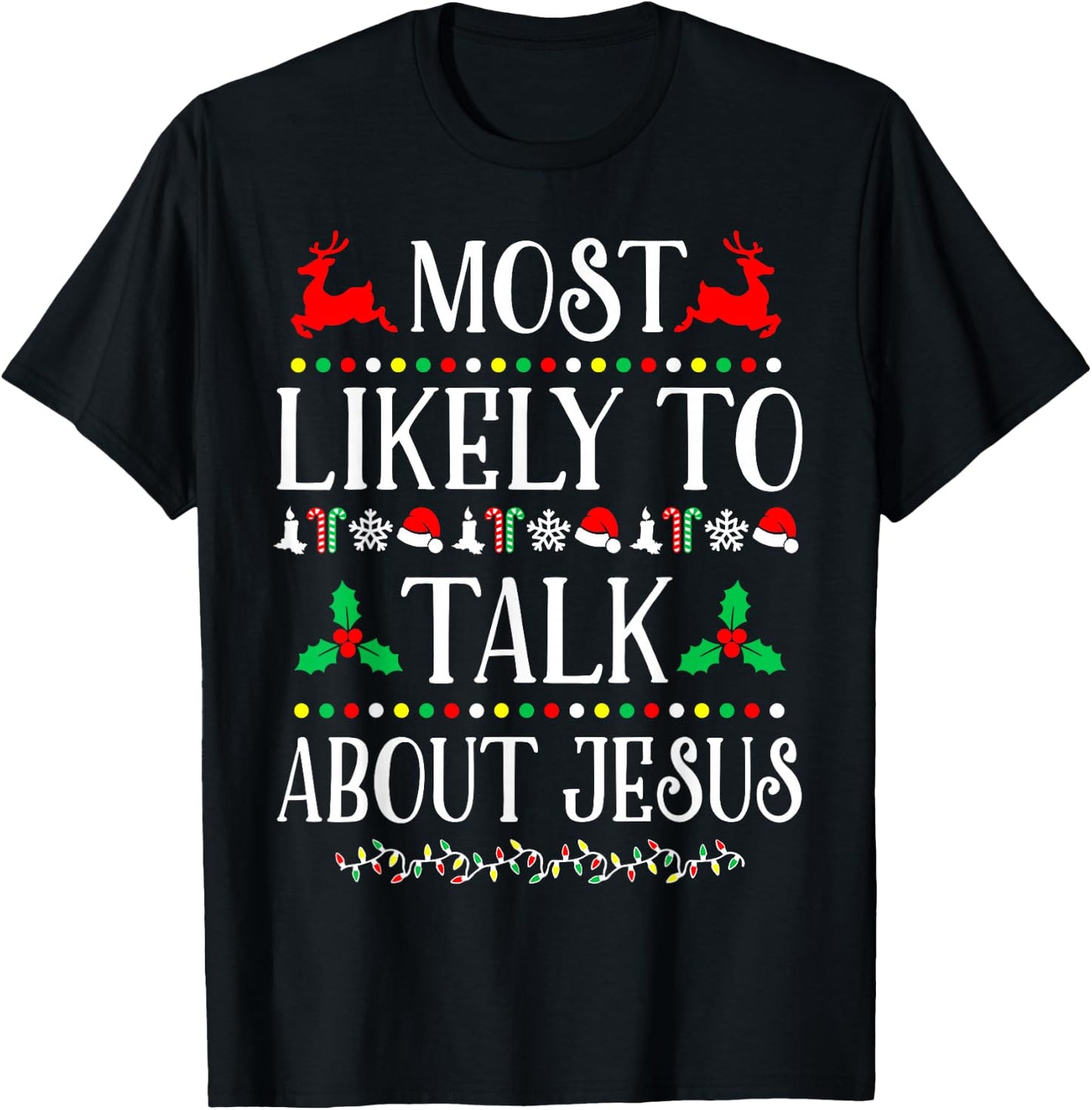 Most Likely To Talk About Jesus Family Christmas Holiday T-Shirt - T-Shirt | Black