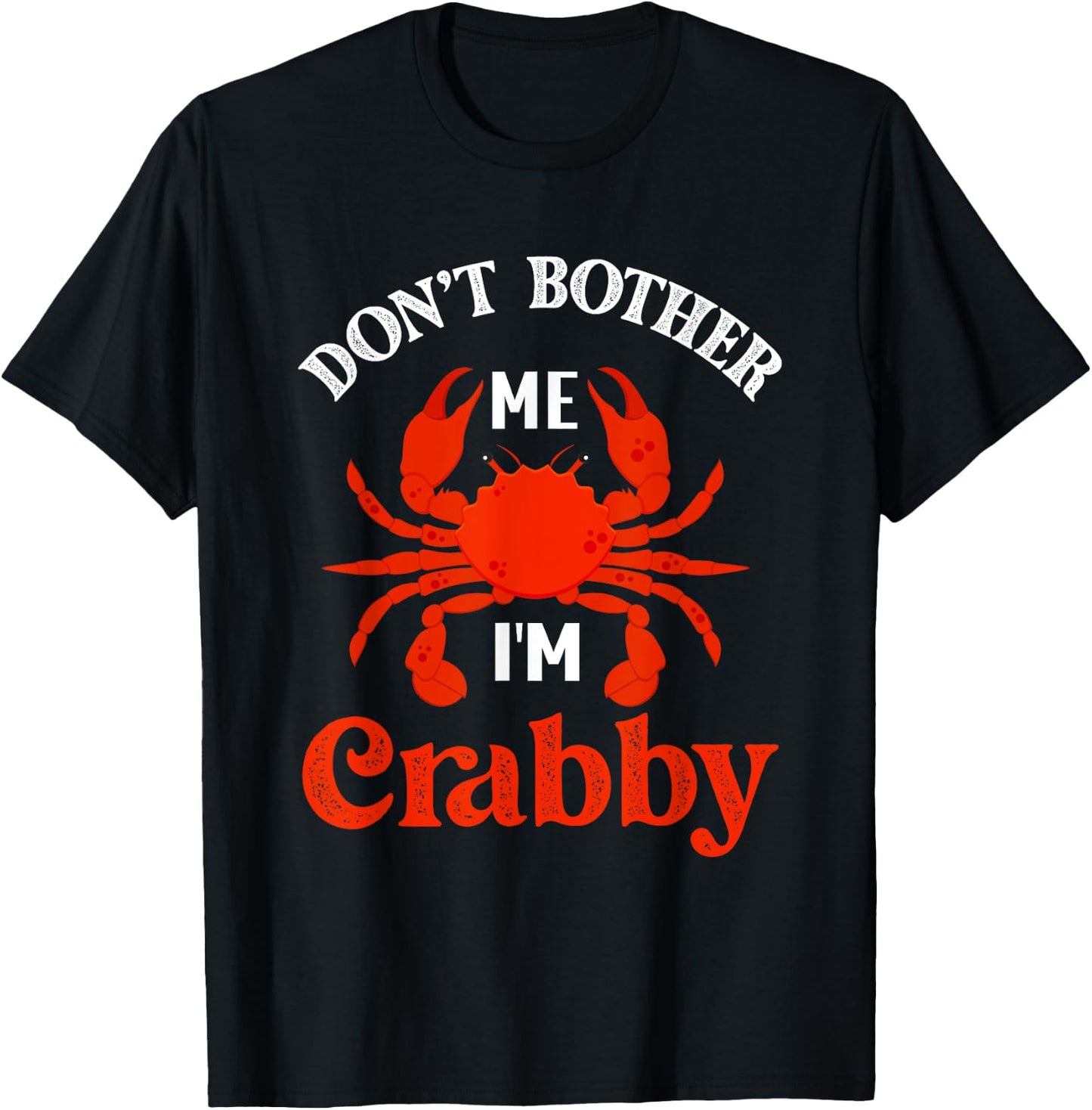 Don't Bother Me I'm Crabby Crabs Lobster T-Shirt - T-Shirt | Black