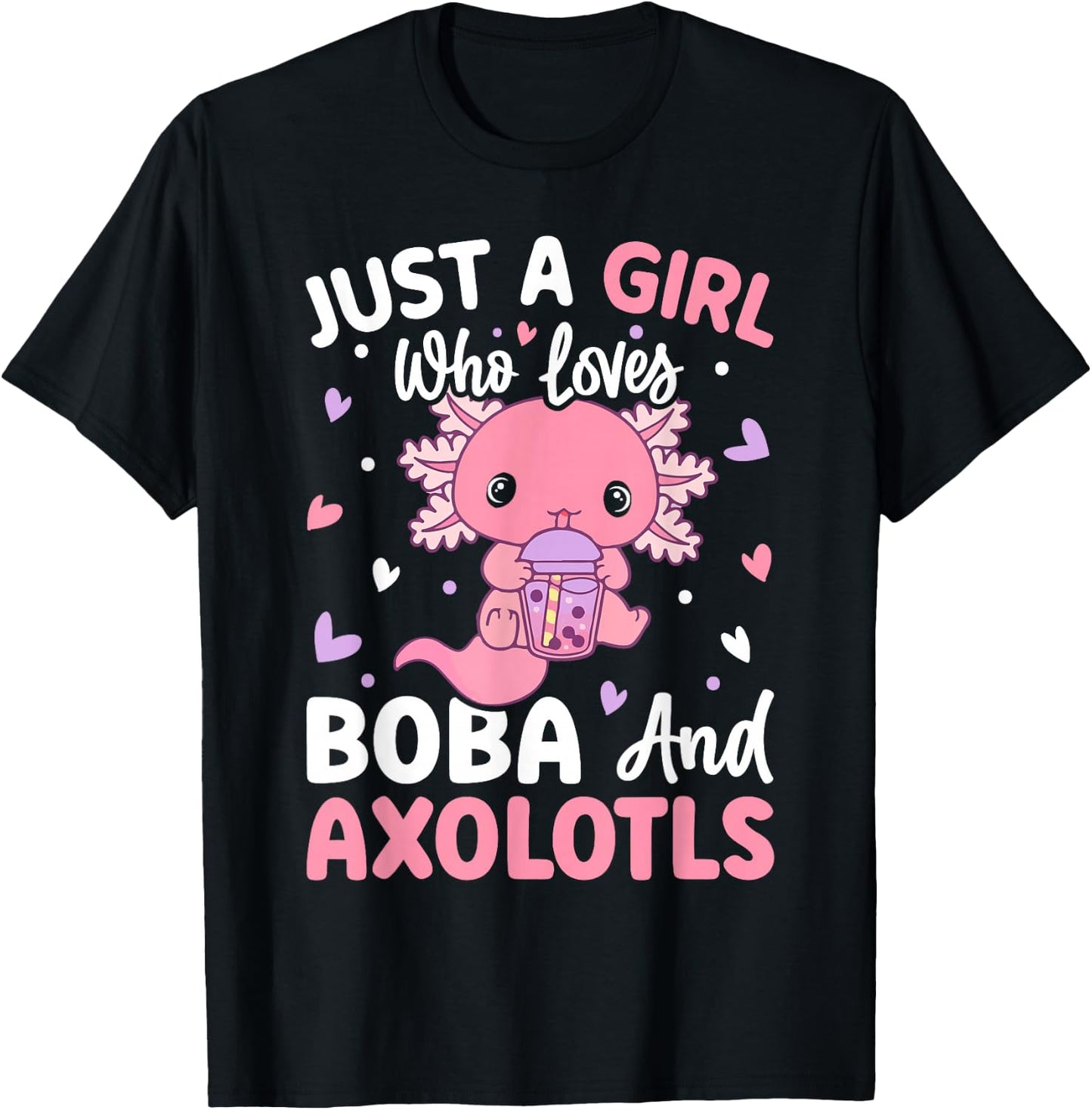 Kawaii Axolotl Lover Just a Girl Who Loves Boba and Axolotl T-Shirt - T-Shirt | Black
