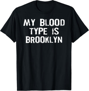 My Blood Type Is Brooklyn . T-Shirt - T-Shirt | Black