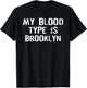 My Blood Type Is Brooklyn . T-Shirt - T-Shirt | Black