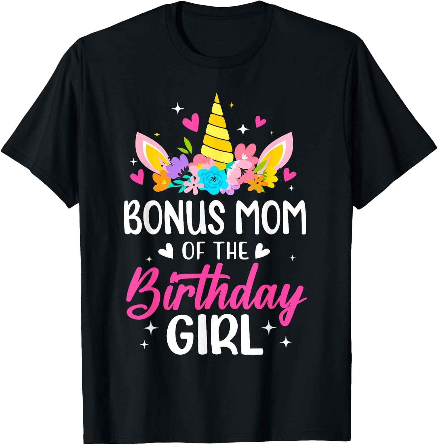 Bonus Mom Of The Birthday Girl Unicorn Bday Party Family T-Shirt - T-Shirt | Black