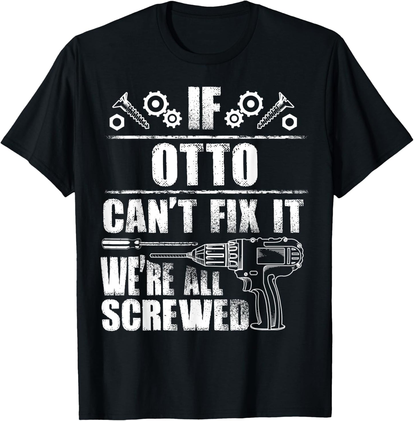 OTTO Gift Name Fix It Funny Birthday Personalized Dad Idea T-Shirt - T-Shirt | Black