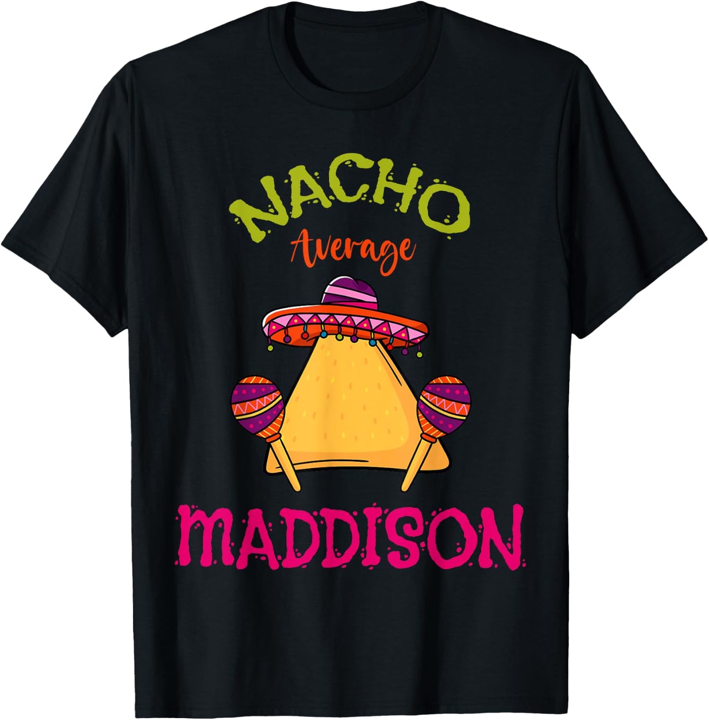 Nacho Average Maddison Personalized Name Funny Taco Roots T-Shirt - T-Shirt | Black